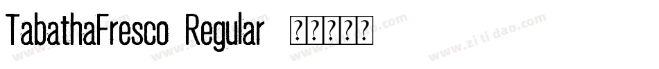 TabathaFresco Regular字体转换